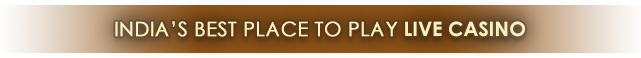 India's best place to play Live Casino